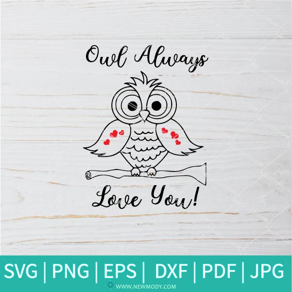 Owl Always Love You SVG - Owl SVG - Love You SVG