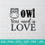 Owl You Need Is Love SVG - Owl Svg - Cute Owl SVG - Love SVG