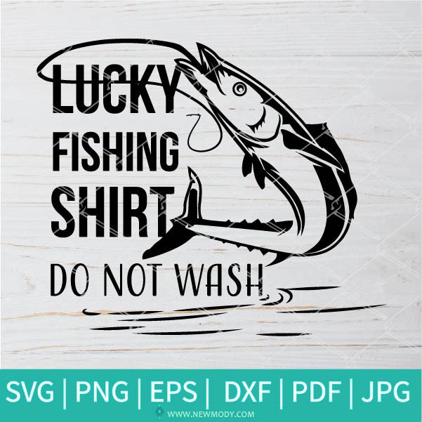 Lucky Fishing Shirt Do Not Wash SVG - fishing poles SVG - fishing pole flag  SVG - Fathers day shirt SVG - Fishing SVG